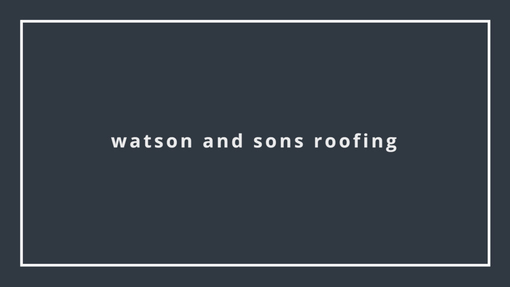 watson-and-sons-roofing