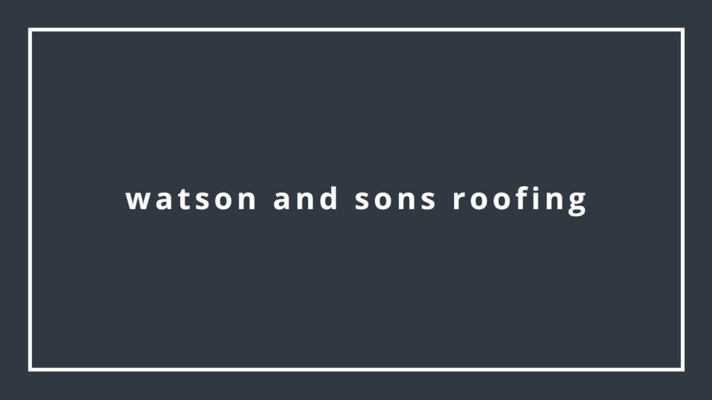 watson-and-sons-roofing