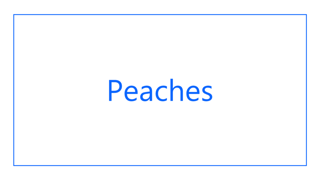 Peaches